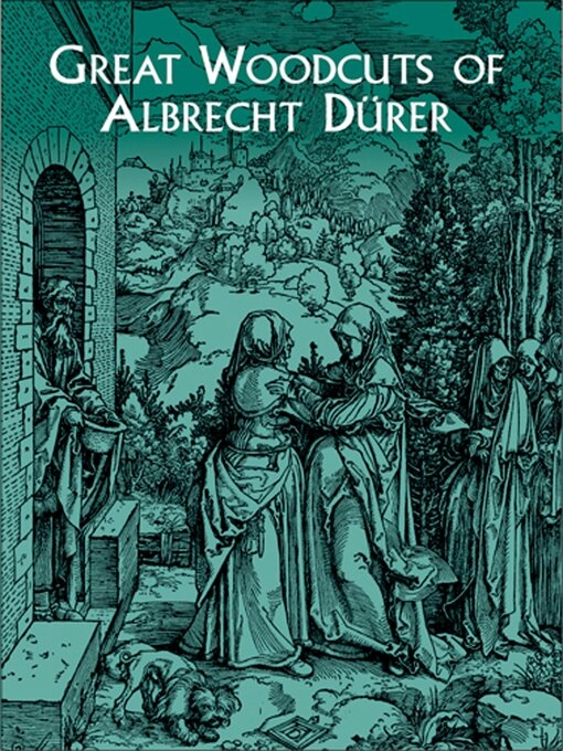Title details for Great Woodcuts of Albrecht Dürer by Albrecht Durer - Available